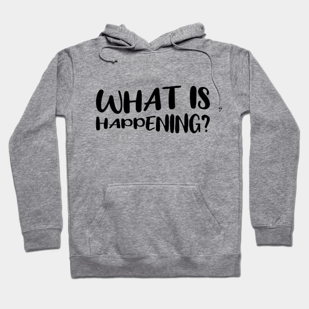 What is happening? Hoodie by amyvanmeter